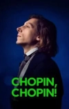 Шопен, Шопен!